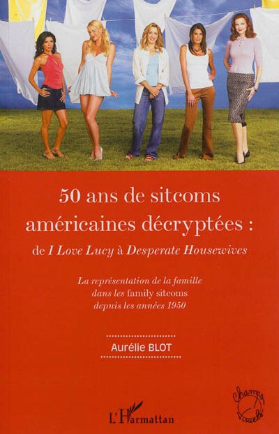 Front cover_50 ans de sitcoms am&eacute;ricaines d&eacute;crypt&eacute;es :