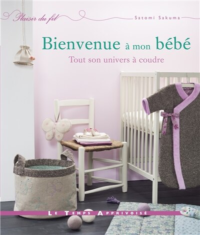 Bienvenue A Mon Bebe Book By Satomi Sakuma Hardcover Www Chapters Indigo Ca
