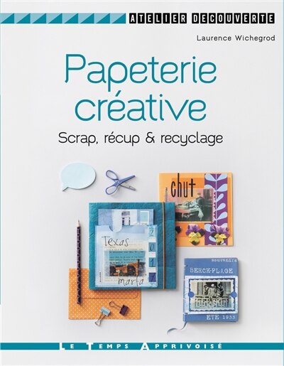 Couverture_Papeterie créative : scrap, récup & recyclage