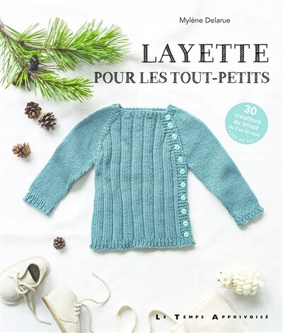 Front cover_Layette pour les tout-petits : 30 créations au tricot du 3 au 36 mois