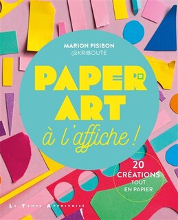 Couverture_Paper art : découpez, pliez, collez, créez ! : 23 DIY