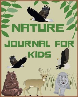 Nature Journal For Kids: - 8x10 Nature Log Book For Children With Space For Sketching, Samples And Observations Perfect For