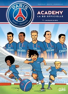 Front cover_Paris Saint-Germain Academy : la BD officielle, Vol. 1. Une équipe de rêve