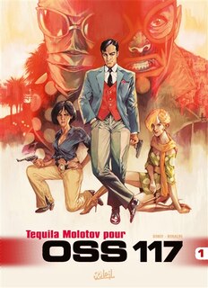 Couverture_OSS 117 01 Téquila Molotov pour OSS 117