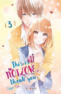 Couverture_THIS IS NOT LOVE, THANK YOU T03
