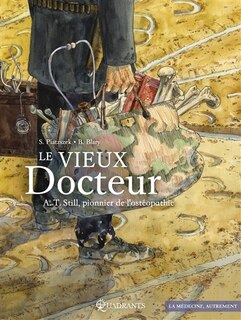 Couverture_Le vieux docteur : A.T. Still, pionnier de l'ostéopathie