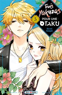 Couverture_Trois yakuzas pour une otaku Tome 5