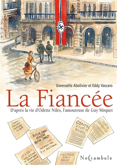 Couverture_La fiancée : d'après la vie d'Odette Nilès, l'amoureuse de Guy Môquet