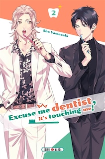 Couverture_Excuse me dentist, it's touching me! Tome 2