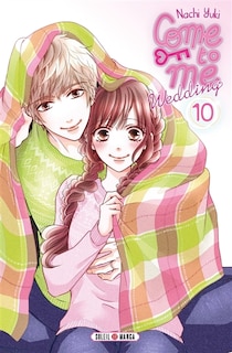 Front cover_Come to me : wedding, Vol. 10