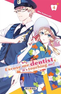 Front cover_Excuse me dentist, it's touching me!, Vol. 4