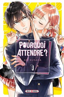 Couverture_Pourquoi attendre Tome 1