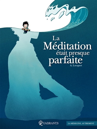 Front cover_La m&eacute;ditation &eacute;tait presque parfaite