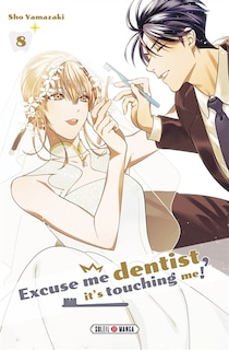 Front cover_Excuse me dentist, it's touching me!, Vol. 8