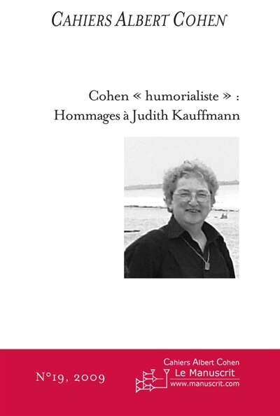 Front cover_CAHIERS ALBERT COHEN N°19, COHEN « HUMORIALISTE » : HOMMAGES A JUDITH KAUFFMANN