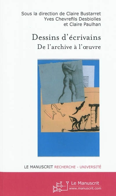 Dessins d'écrivains: de l'archive à l'oeuvre