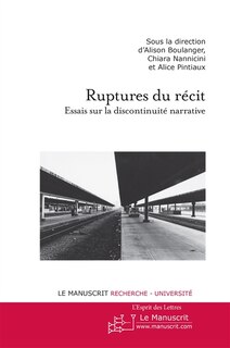 Front cover_Ruptures du récit : essais sur la discontinuité narrative