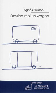 Couverture_Dessine-moi un wagon