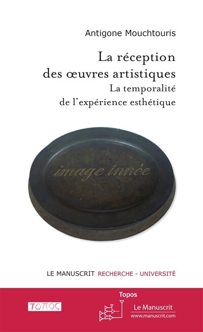 Couverture_La réception des oeuvres artistiques : la temporalité de l'expérience esthétique