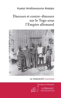 Couverture_Discours et contre-discours sur le Togo sous l'empire allemand