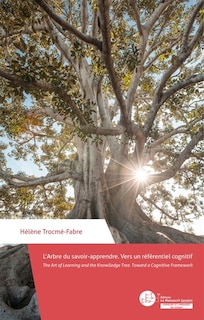 Couverture_L'Arbre du savoir-apprendre / The Art of Learning and the Knowledge Tree : vers un référentiel cognitif / Toward a Cognitive Framework