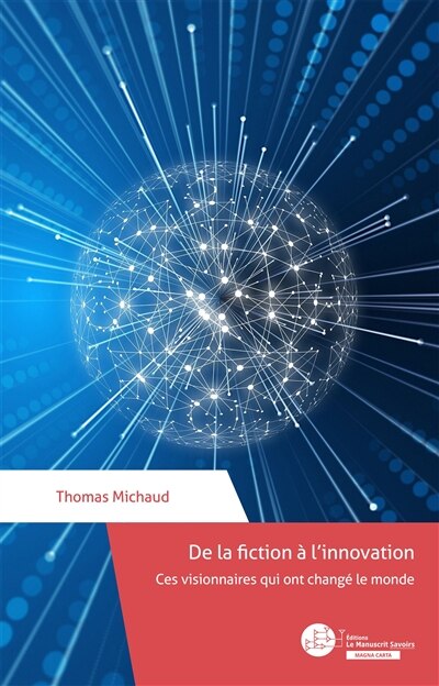 Front cover_De la fiction à l'innovation : Ces visionnaires qui ont changé le monde