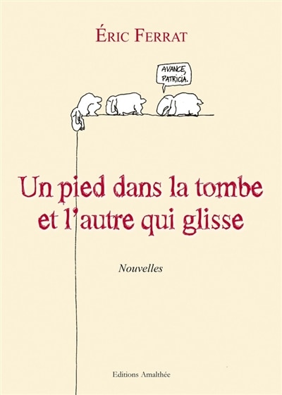 Couverture_Un pied dans la tombe et l'autre qui glisse