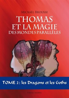 Thomas et la magie des mondes parallèles: Tome 2