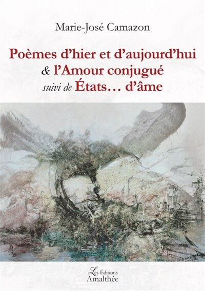 Couverture_Poèmes d hier et d aujourd hui & l Amour conjugué suivi de Etats d âme