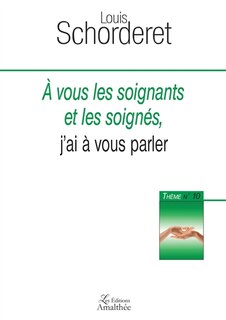 A vous les soignants et les soignés, j'ai à vous parler