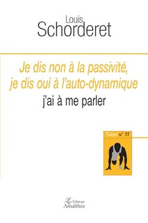 Je dis non à la passivité, je dis oui à l'auto-dynamique j'ai à me parler