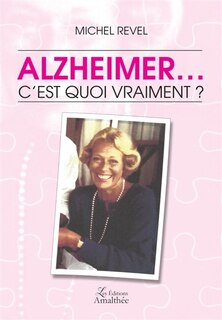 Front cover_Alzheimer... c'est quoi vraiment ?