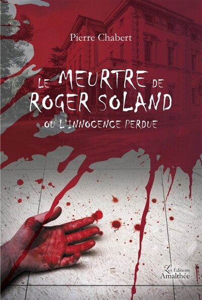 Couverture_Le meurtre de Roger Soland ou l'innocence perdue