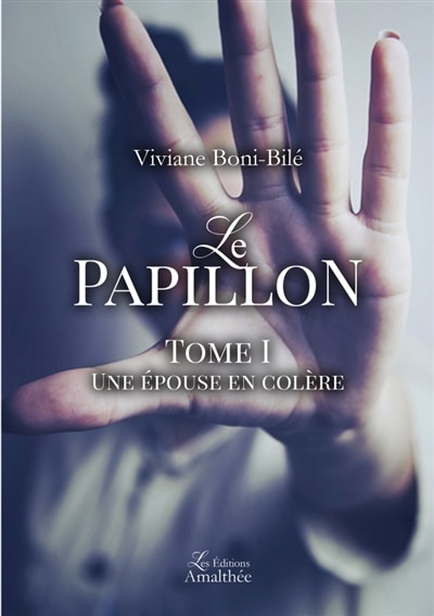 Couverture_Le papillon Tome I Une &eacute;pouse en col&egrave;re