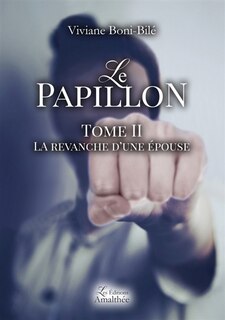 Couverture_Le papillon Tome II La revanche d'une épouse