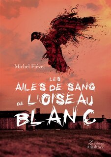 Front cover_Les ailes de sang de l'oiseau blanc