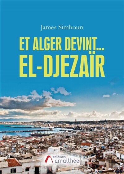 Front cover_Et Alger devint... El-Djezaïr