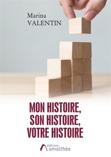 Couverture_Mon histoire, Son histoire, Votre histoire