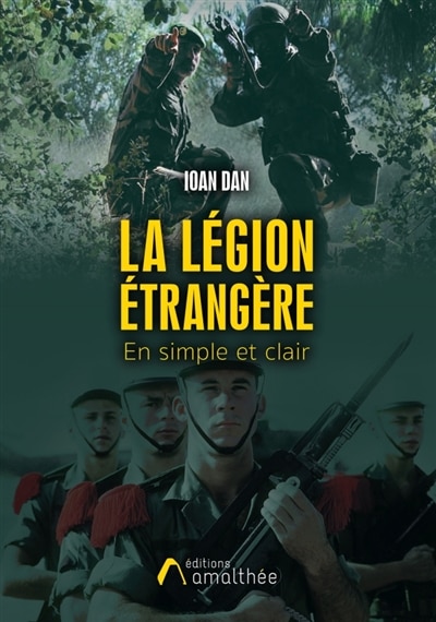 La légion étrangère en simple et clair