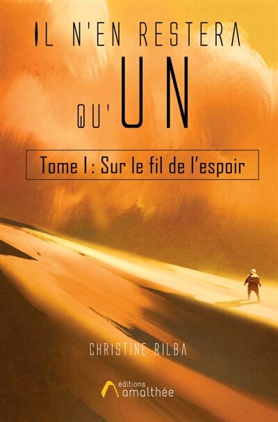 Couverture_Il n'en restera qu'un. Tome 1 Sur le fil de l'espoir