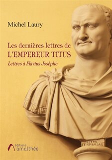 Couverture_Les dernières lettres de l'Empereur Titus