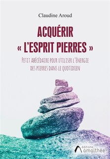 Front cover_Acqu&eacute;rir &laquo; l'Esprit Pierres &raquo;