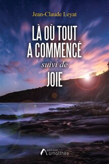 Front cover_Là où tout a commencé suivi de Joie