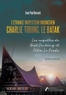 Front cover_L' étrange inspecteur indonésien Charlie Tobing, le batak