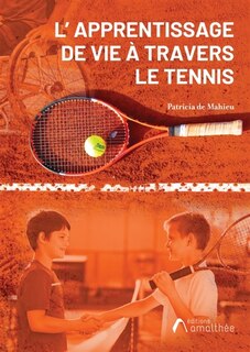 L' apprentissage de vie à travers le tennis