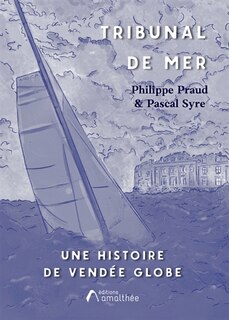 Couverture_Tribunal de mer : Une histoire de Vend&eacute;e Globe