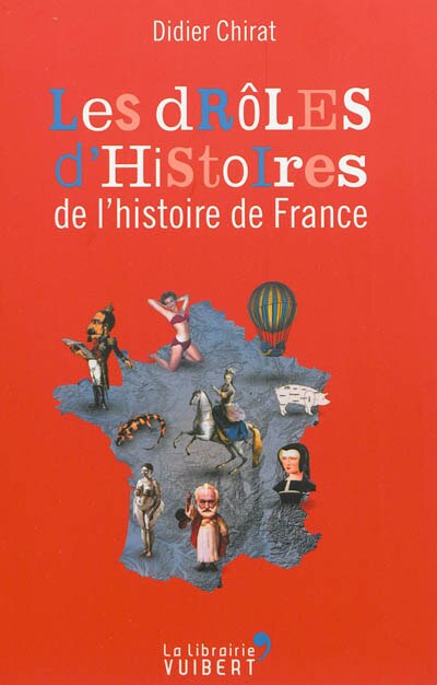 Les drôles d'histoires de l'histoire de France