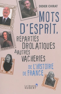 Front cover_Mots d'esprit, reparties drolatiques et autres vacheries de l'histoire de France