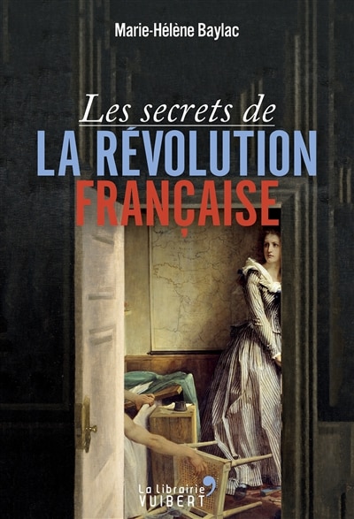 Front cover_Les Secrets De La Révolution Française