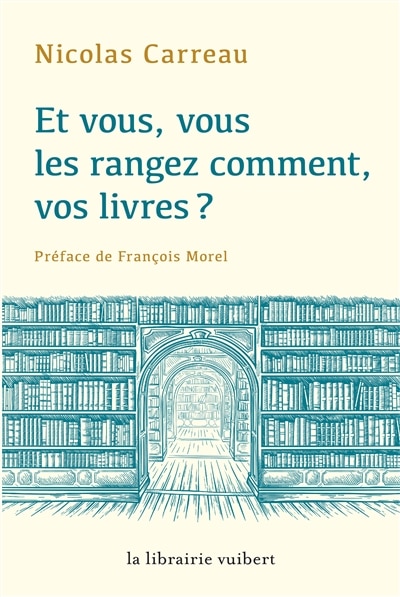 Couverture_Et vous, vous les rangez comment, vos livres ?